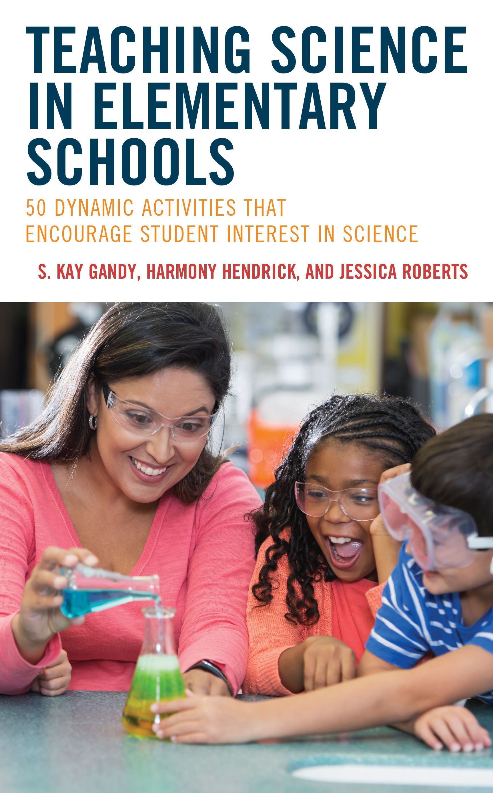 Teaching Science in Elementary Schools By S. Kay Gandy 9781475873092