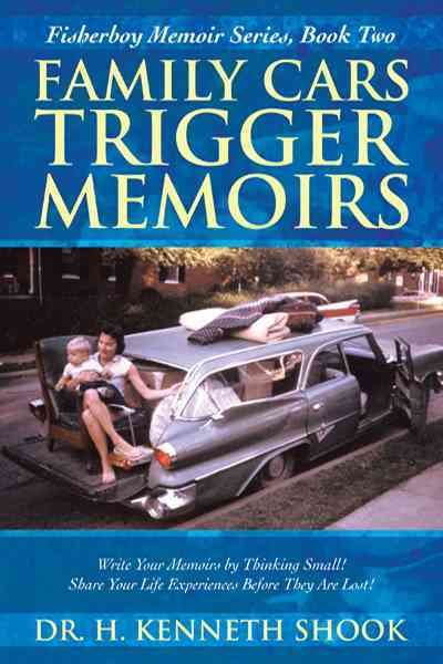 Family Cars Trigger Memoirs By H Kenneth, Dr Shook 9781475908053