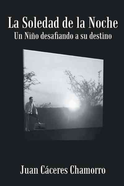 La Soledad de La Noche By Juan C Chamorro 9781475914283 (Paperback)