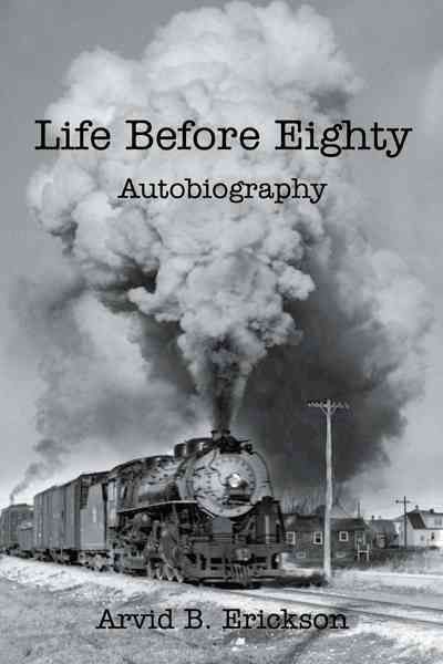 Life Before Eighty By Arvid B Erickson 9781475931969 (Paperback)
