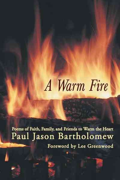A Warm Fire By Paul Jason Bartholomew 9781475944075 (Paperback)