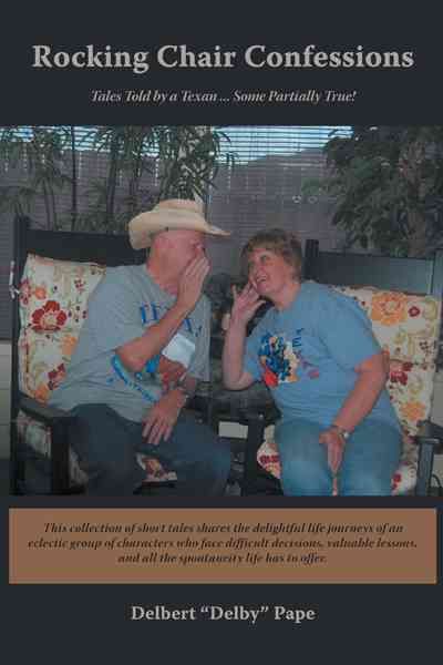 Rocking Chair Confessions By Delbert Delby Pape 9781475946451