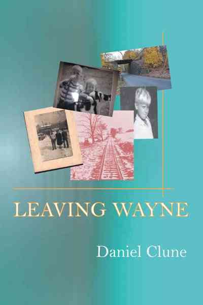 Leaving Wayne By Danny Clune 9781475949001 (Hardback)