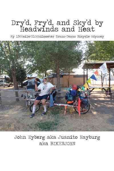 Dry'd, Fry'd, and Sky'd by Headwinds and Heat By John Eyberg