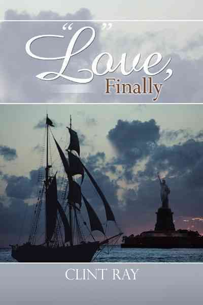 Love, Finally By Ray, Clint 9781475955316 (Paperback)
