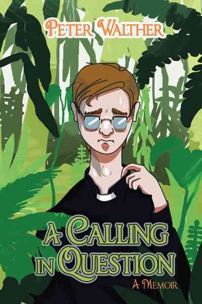 A Calling in Question By Peter Walther 9781475956832 (Hardback)