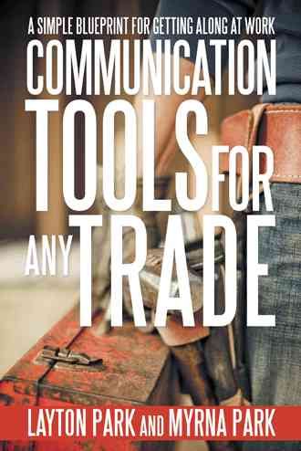 Communication Tools for Any Trade By Layton Park 9781475967333