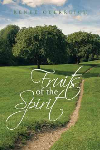 Fruits of the Spirit By Renee Oberreich 9781475967920 (Paperback)