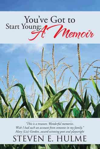 You've Got to Start Young By Steven E Hulme 9781475968125 (Paperback)