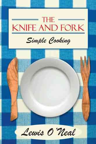 The Knife and Fork By Lewis O'Neal 9781475973457 (Paperback)