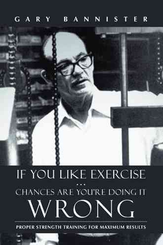 If You Like Exercise ... Chances Are You're Doing It Wrong (Hardback)
