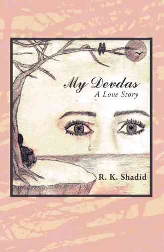 My Devdas By R K Shadid 9781475984224 (Hardback)