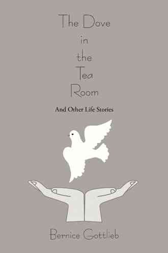 The Dove in the Tea Room By Bernice Gottlieb 9781475990058 (Paperback)