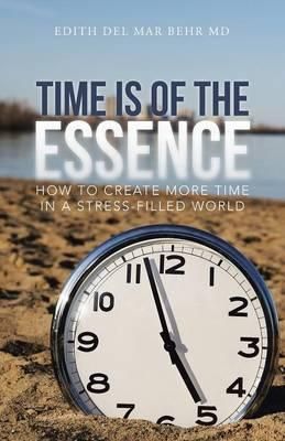 Time Is of the Essence By Edith del Mar, MD Behr 9781475994667