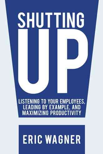 Shutting Up By Eric Wagner 9781475998566 (Paperback)