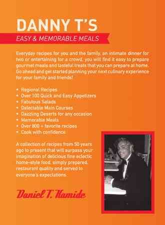 Danny T's Easy and Memorable Meals By Daniel T Kamide 9781475998771