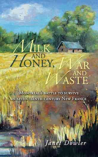 Milk and Honey, War and Waste By Janet Dowler 9781475999051