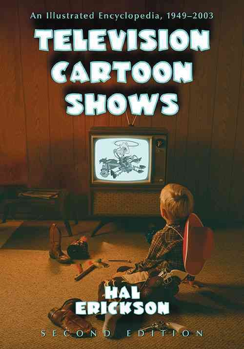 Television Cartoon Shows By Hal Erickson 9781476665993 (Paperback)