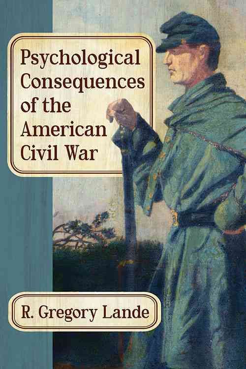 Psychological Consequences of the American Civil War 9781476667379
