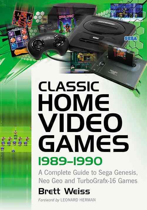 Classic Home Video Games, 1989-1990 By Brett Weiss 9781476667942