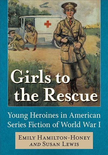 Girls to the Rescue: Young Heroines in American Series Fiction of World War I