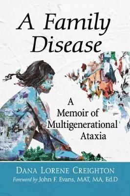 Family Disease: A Memoir of Multigenerational Ataxia 9781476683188