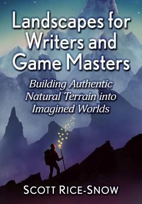 Landscapes for Writers and Game Masters By Scott Rice-Snow (Paperback)
