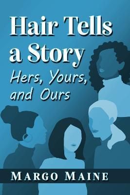Hair Tells a Story By Margo Maine 9781476688619 (Paperback)