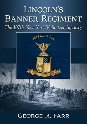 Lincoln's Banner Regiment By George R. Farr 9781476689777 (Paperback)