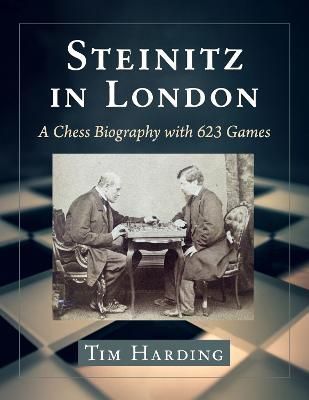 Steinitz in London By Tim Harding 9781476691428 (Paperback)
