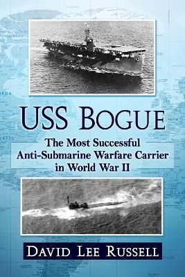 USS Bogue By David Lee Russell 9781476692036 (Paperback)