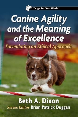 Canine Agility and the Meaning of Excellence By B. A. Dixon