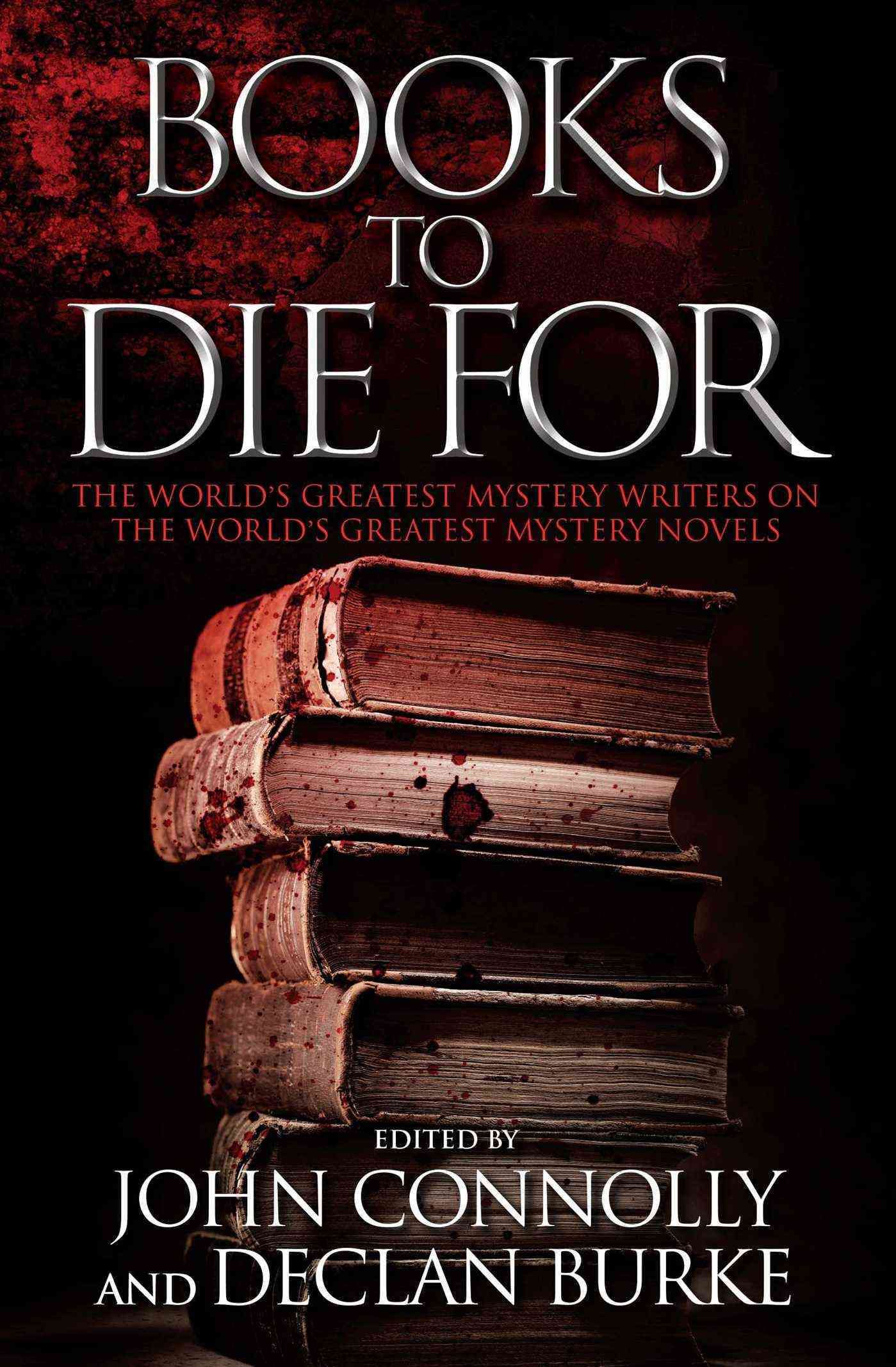 Books to Die For By John Connolly (editor), Declan Burke (editor)