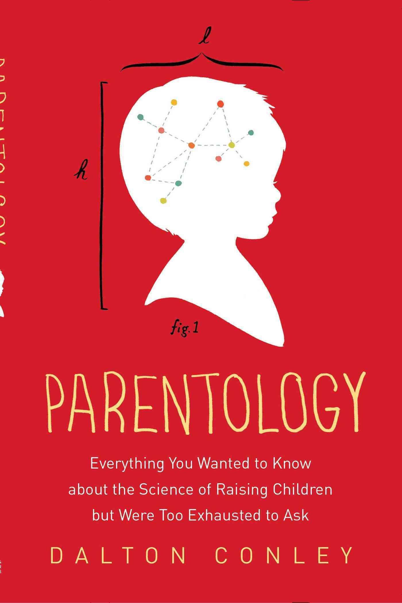 Parentology By Dalton Conley 9781476712666 (Paperback)