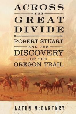 Across the Great Divide By Laton McCartney 9781476730035 (Paperback)