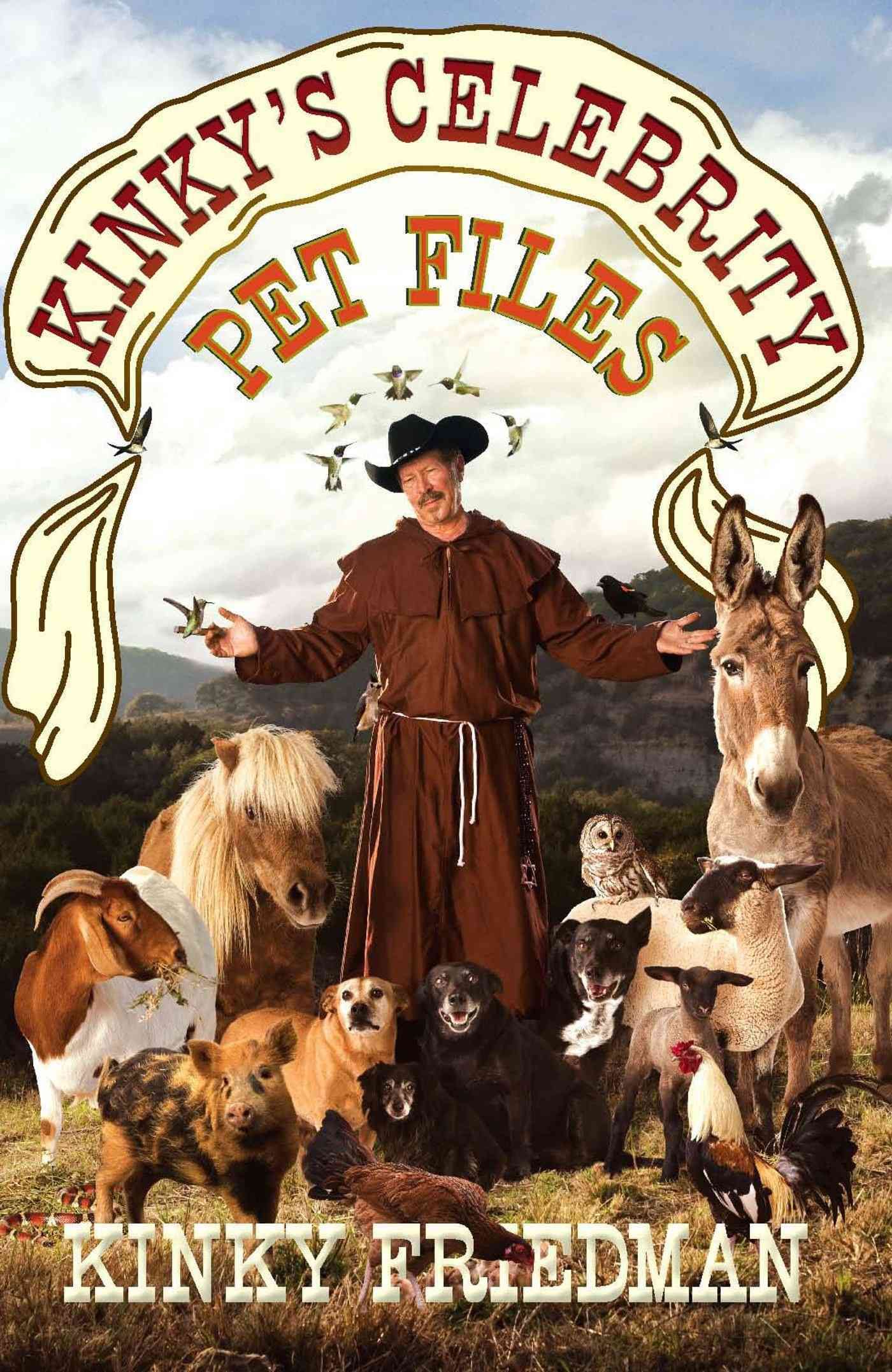 Kinky's Celebrity Pet Files By Kinky Friedman 9781476754772