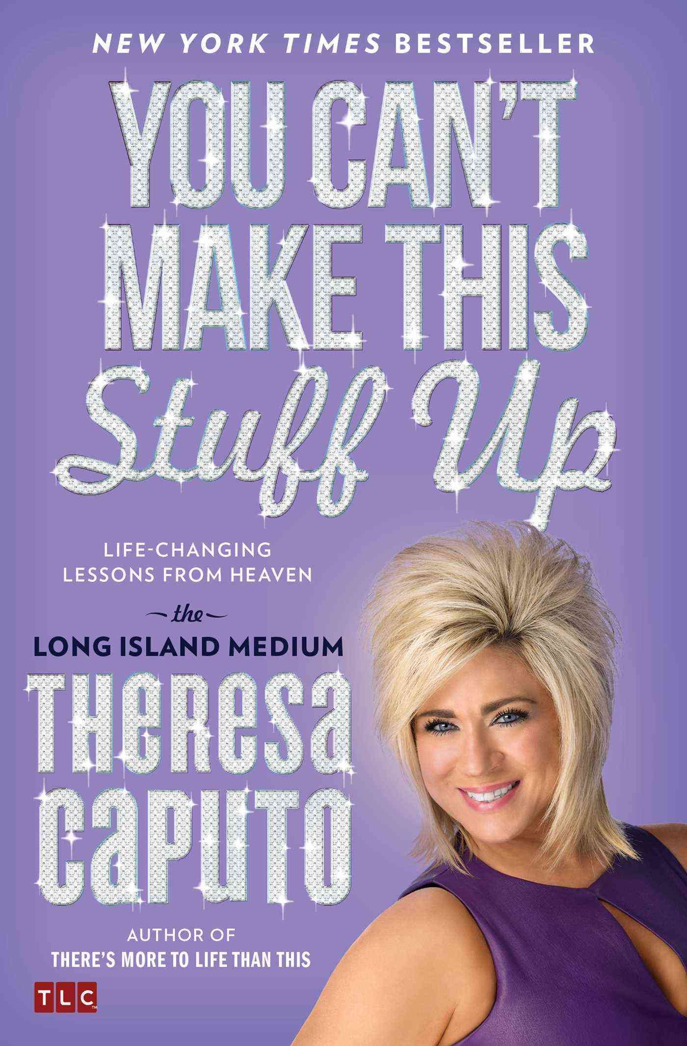 You Can't Make This Stuff Up By Theresa Caputo 9781476764443