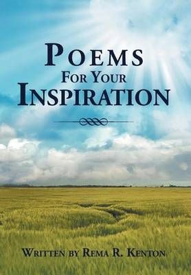 Poems For Your Inspiration By Rema R Kenton 9781477105825 (Hardback)