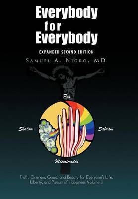 Everybody for Everybody By Samuel A, MD Nigro 9781477114650 (Hardback)