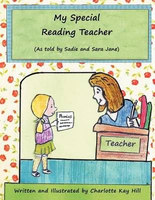 My Special Reading Teacher By Charlotte Kay Hill 9781477123843