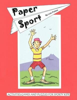 Paper Sport By Lois Parkes 9781477125823 (Paperback)