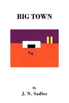 Big Town By J N Sadler 9781477127629 (Paperback)