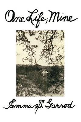 One Life, Mine By Emma S Garrod 9781477129043 (Paperback)