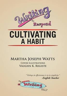 Writing to Respond By Martha Joseph-Watts 9781477154526 (Hardback)