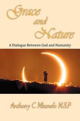Grace and Nature By Fr Anthony C Mbanefo M S P 9781477155325