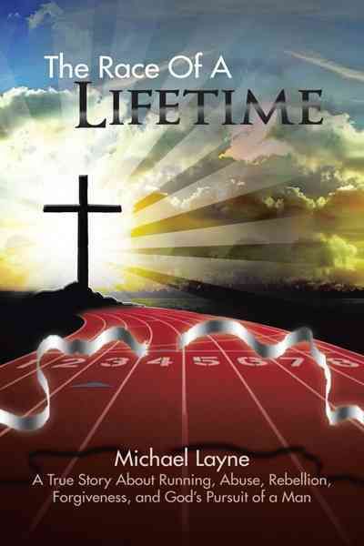 The Race of a Lifetime By Michael Layne 9781477203798 (Paperback)