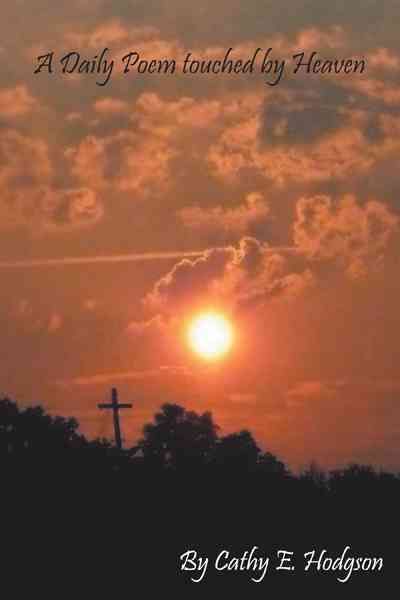 A Daily Poem touched by Heaven By Hodgson, Cathy 9781477208755