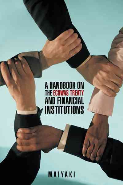 A Handbook on the Ecowas Treaty and Financial Institutions (Book)