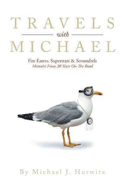 Travels with Michael By Michael J Hurwitz 9781477224427 (Hardback)