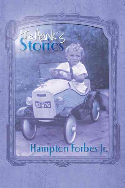 The Hank's Stories By Hampton Forbes Jr 9781477228852 (Hardback)